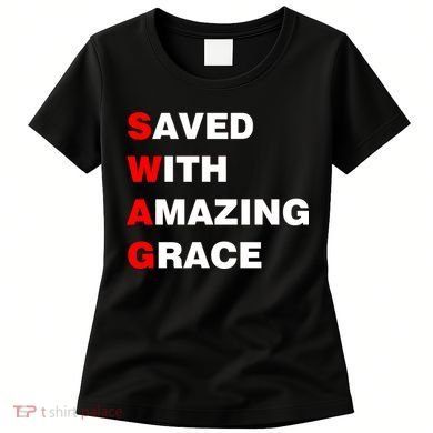 Swag Saved With Amazing Grace Women's T-Shirt