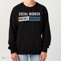 Social Work Breaks Barriers Funny Social Worker Women's Sweatshirt thumb 0