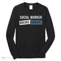 Social Work Breaks Barriers Funny Social Worker Long Sleeve Shirt thumb 0
