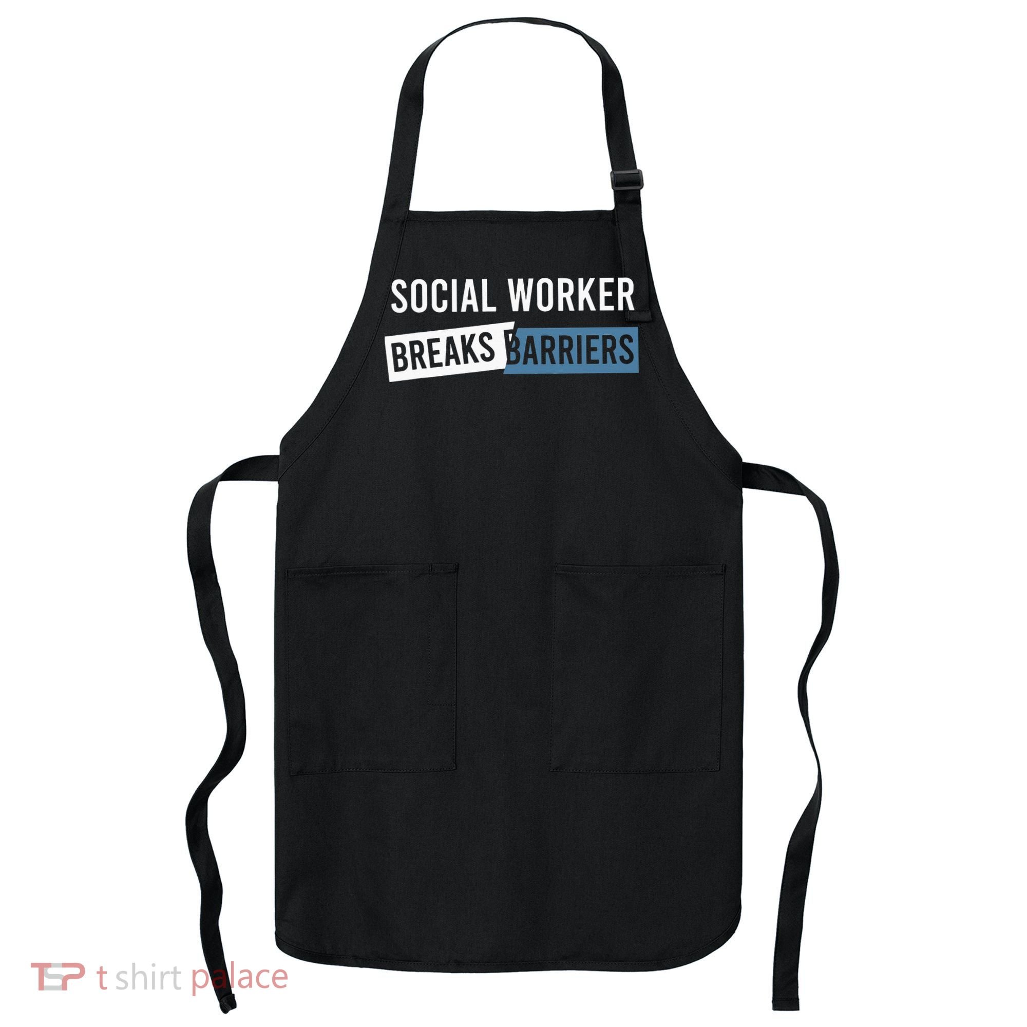 Social Work Breaks Barriers Funny Social Worker Apron