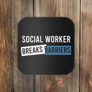 Social Work Breaks Barriers Funny Social Worker Coaster