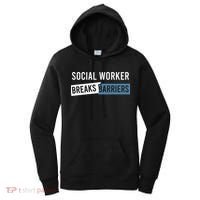 Social Work Breaks Barriers Funny Social Worker Women's Hoodie thumb 0