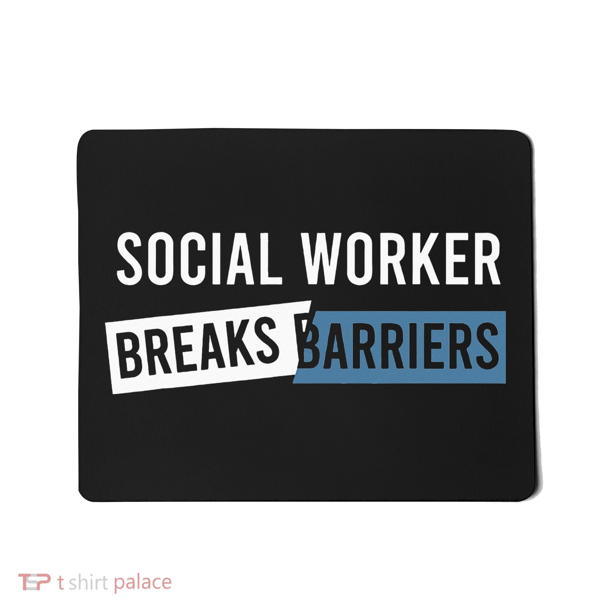 Social Work Breaks Barriers Funny Social Worker Mousepad