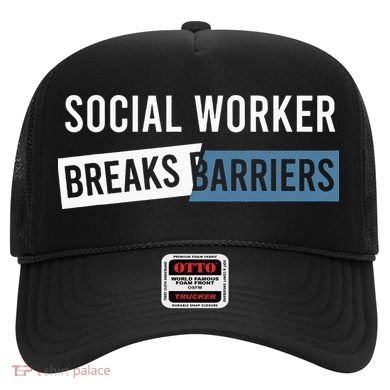 Social Work Breaks Barriers Funny Social Worker Hat