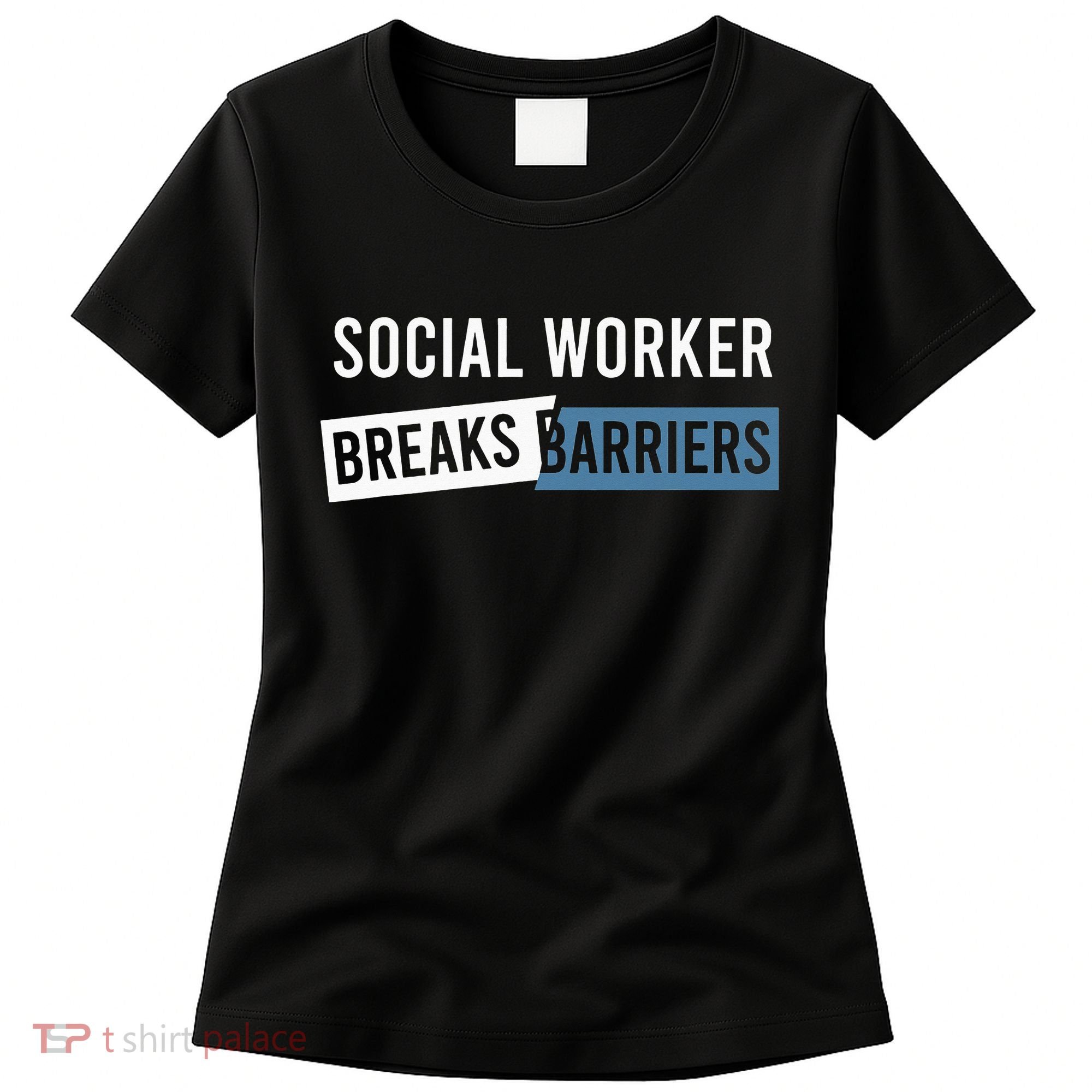 Social Work Breaks Barriers Funny Social Worker Women's T-Shirt