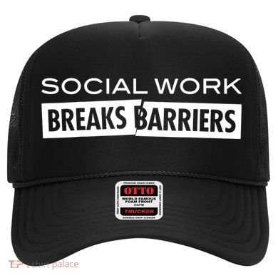 Social Work Breaks Barriers Funny Social Worker Hat