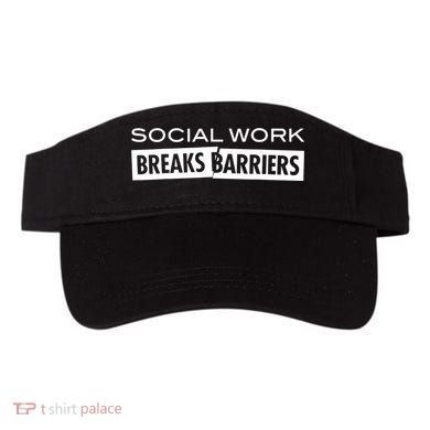 Social Work Breaks Barriers Funny Social Worker Visor