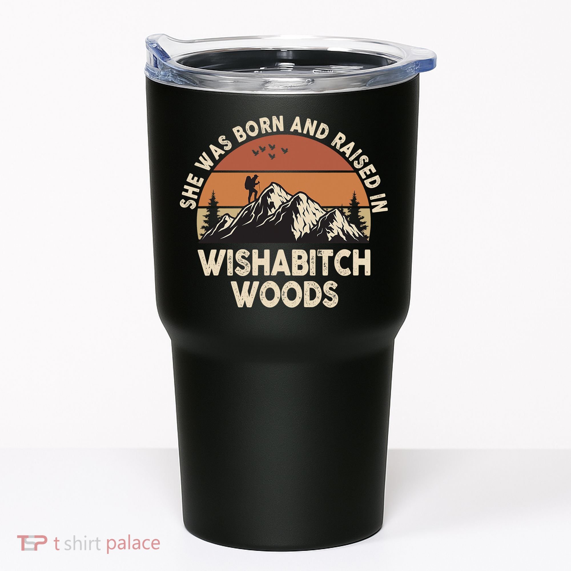 She Was Born And Raised In Wishabitch Woods Funny Retro Saying Tumbler