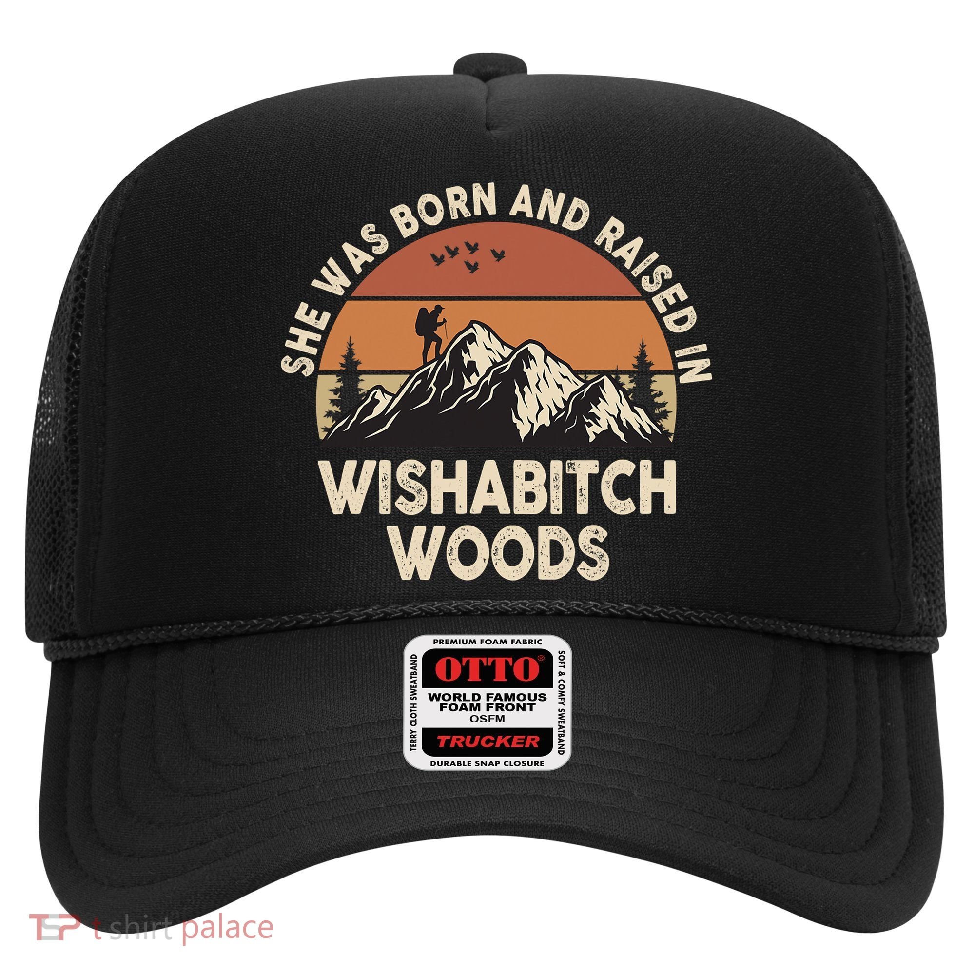 She Was Born And Raised In Wishabitch Woods Funny Retro Saying Hat