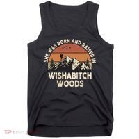 She Was Born And Raised In Wishabitch Woods Funny Retro Saying Tank Top thumb 0