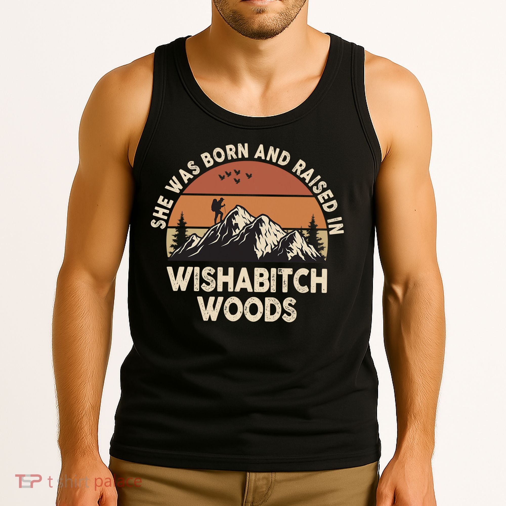She Was Born And Raised In Wishabitch Woods Funny Retro Saying Tank Top