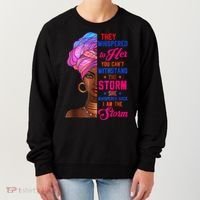 She Whispered Back I Am The Storm Black History Month 31 Women's Sweatshirt thumb 0