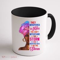 She Whispered Back I Am The Storm Black History Month 31 Coffee Mug thumb 1