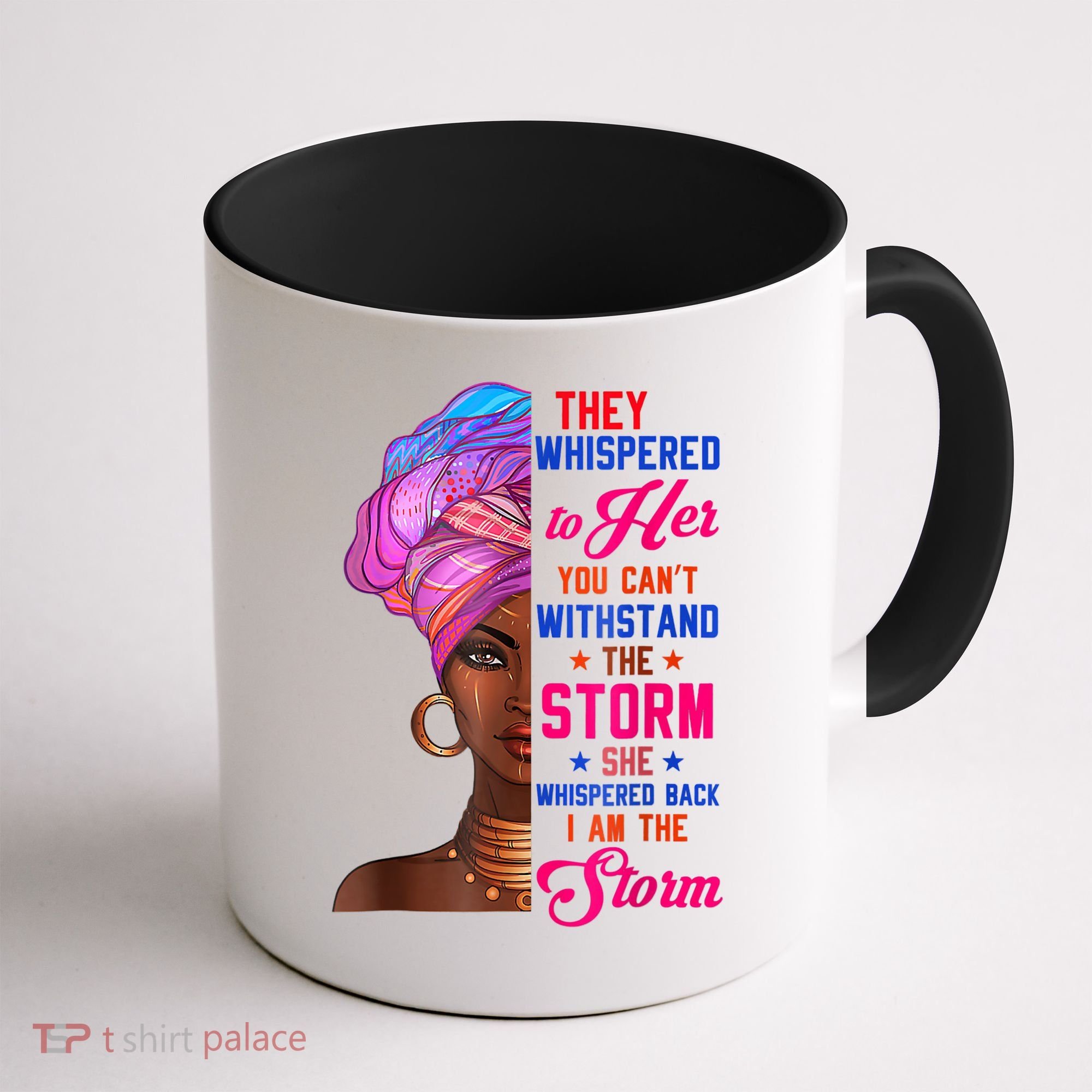 She Whispered Back I Am The Storm Black History Month 31 Coffee Mug