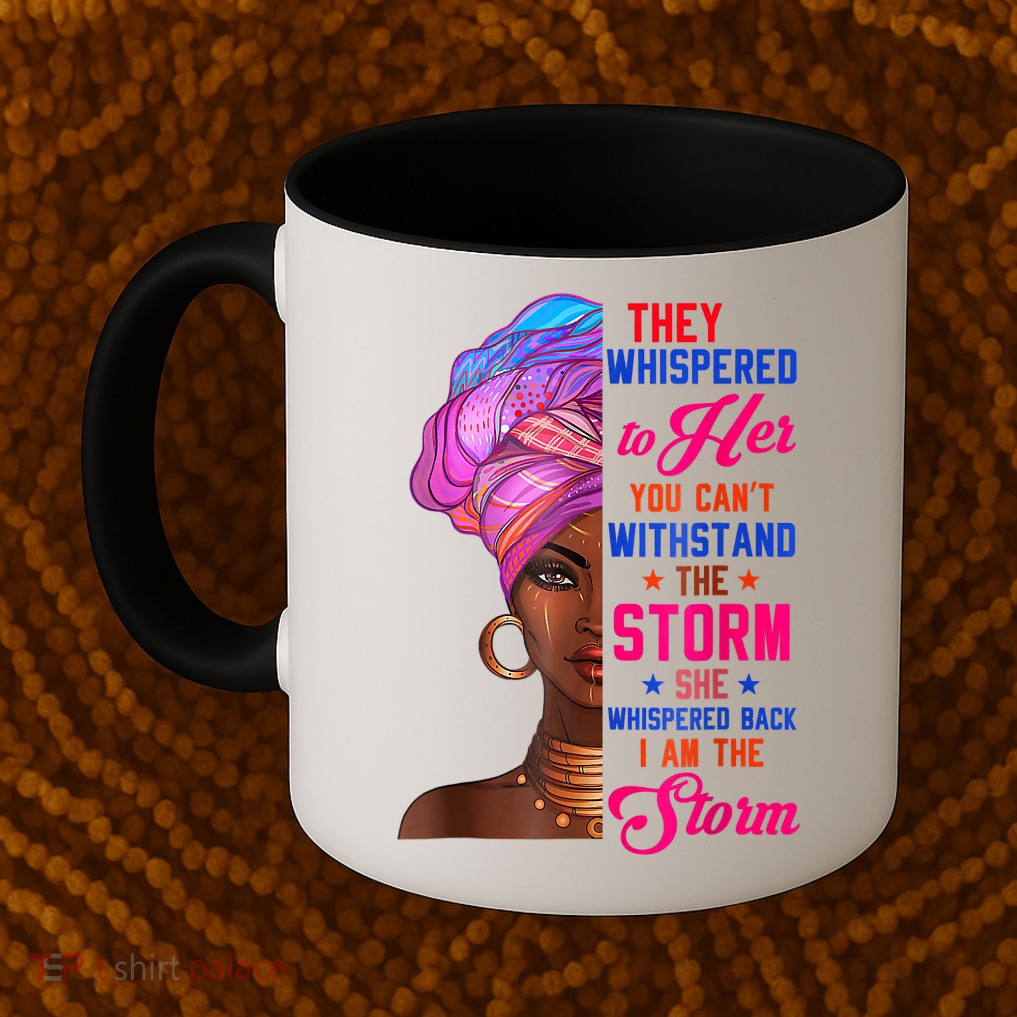 She Whispered Back I Am The Storm Black History Month 31 Coffee Mug