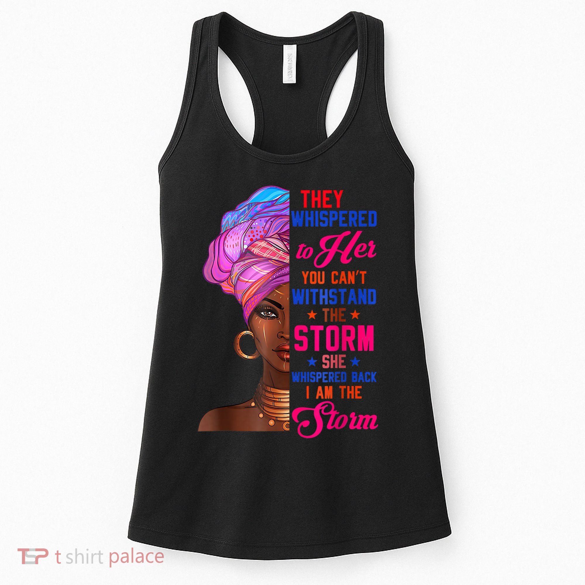 She Whispered Back I Am The Storm Black History Month 31 Women's Tank Top