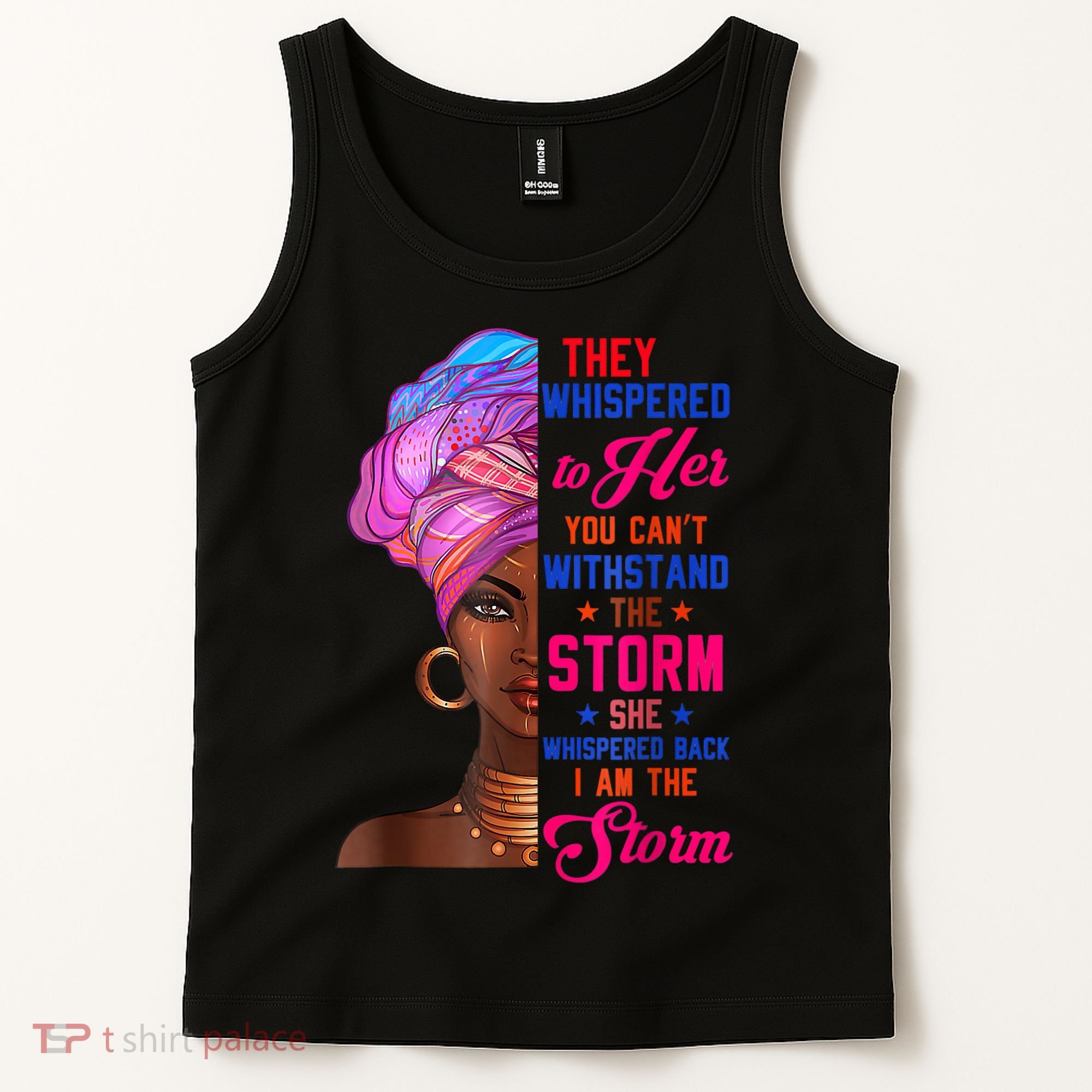 She Whispered Back I Am The Storm Black History Month 31 Tank Top