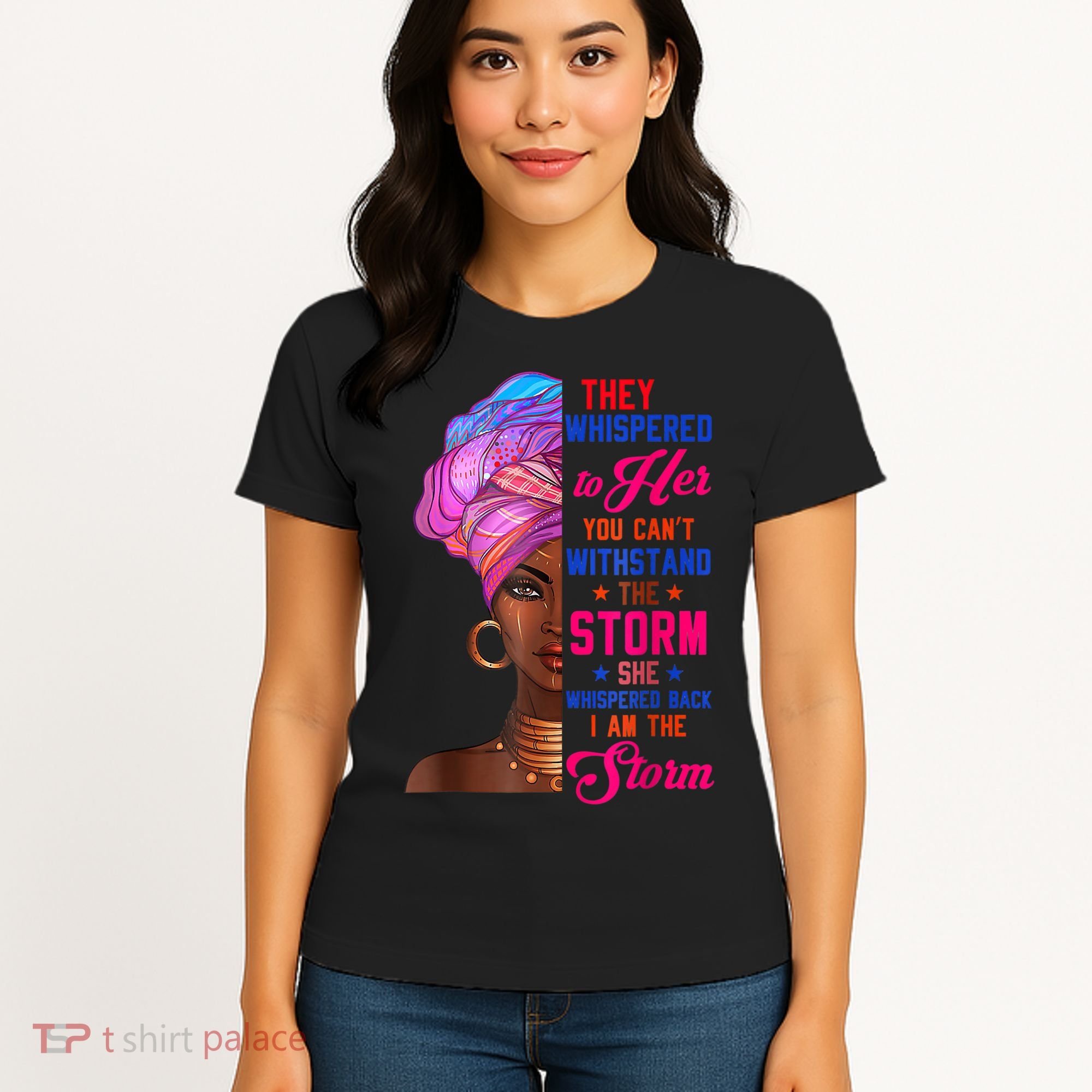 She Whispered Back I Am The Storm Black History Month 31 Women's T-Shirt