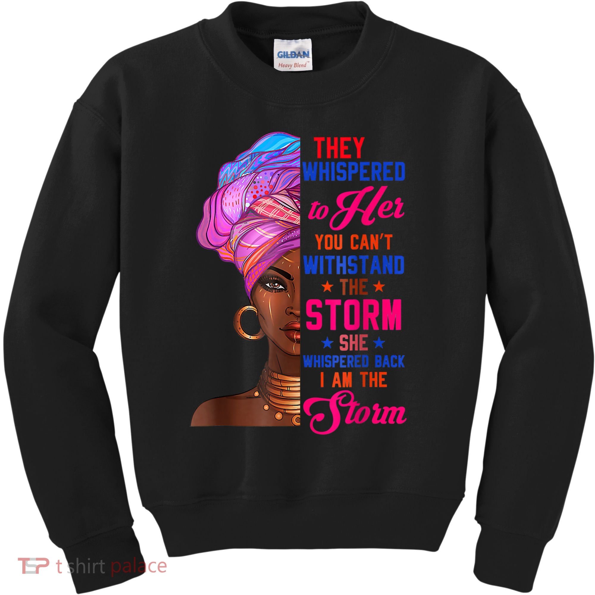 She Whispered Back I Am The Storm Black History Month 31 Kids Sweatshirt