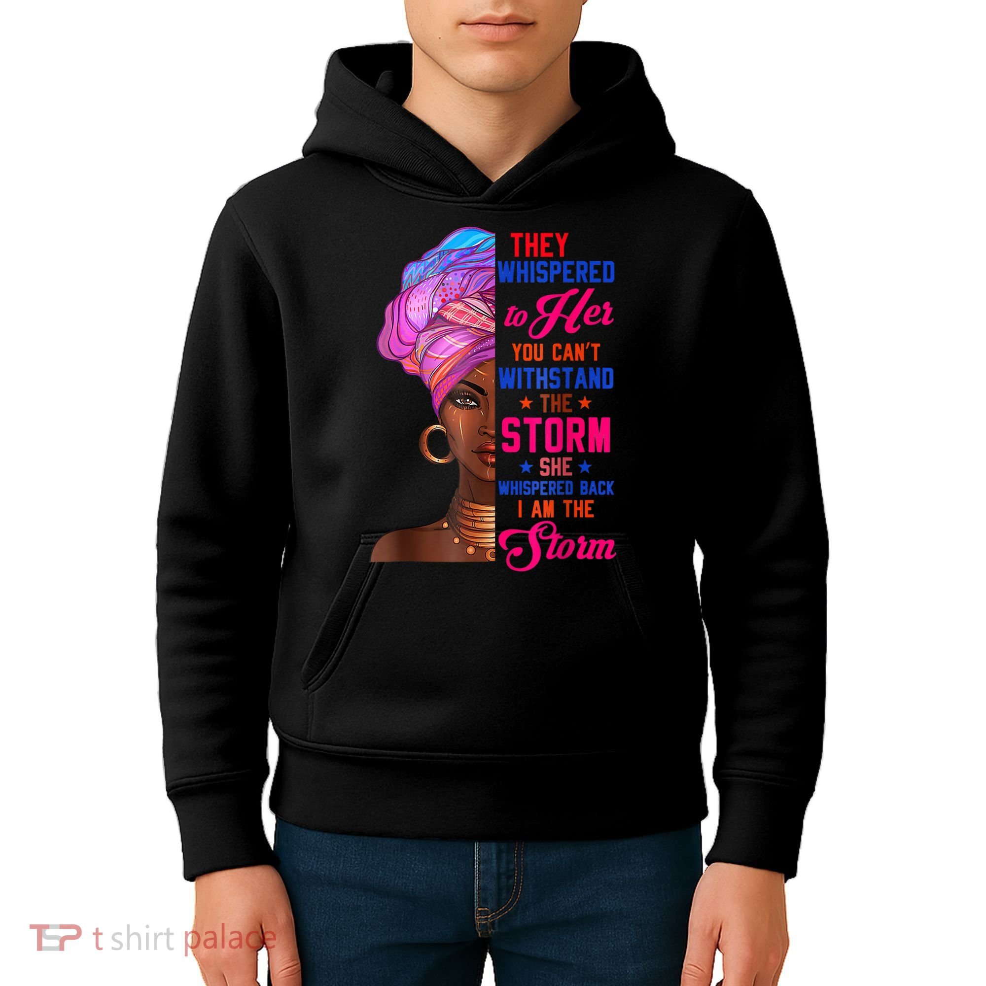She Whispered Back I Am The Storm Black History Month 31 Kids Hoodie