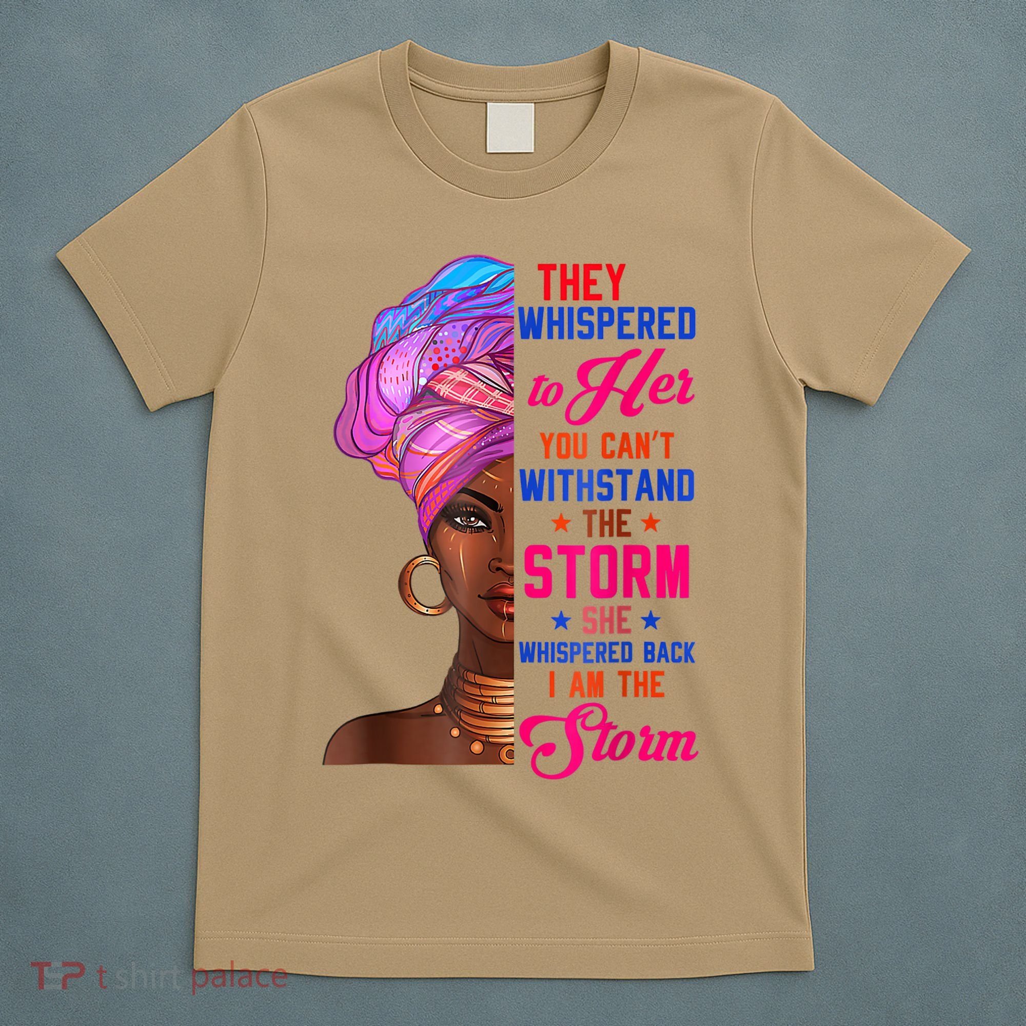 She Whispered Back I Am The Storm Black History Month 31 T-Shirt