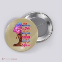 She Whispered Back I Am The Storm Black History Month 31 Button thumb 0