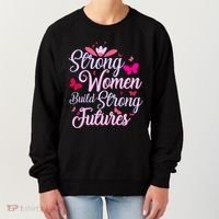 Strong Women Build Strong Futures Women's Sweatshirt thumb 0