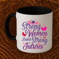 Strong Women Build Strong Futures Coffee Mug thumb 2