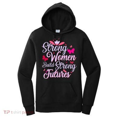 Strong Women Build Strong Futures Women's Hoodie