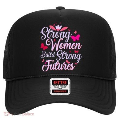 Strong Women Build Strong Futures Hat