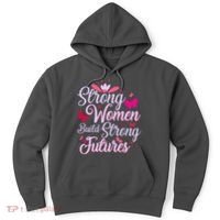 Strong Women Build Strong Futures Hoodie thumb 0
