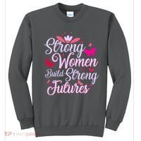 Strong Women Build Strong Futures Sweatshirt thumb 0