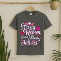 Strong Women Build Strong Futures T-Shirt thumb 2