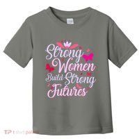 Strong Women Build Strong Futures Toddler T-Shirt thumb 0