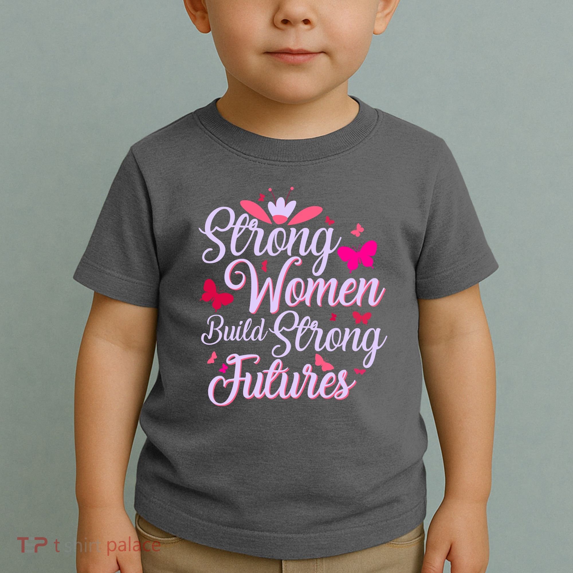 Strong Women Build Strong Futures Toddler T-Shirt
