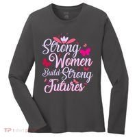 Strong Women Build Strong Futures Women's Long Sleeve Shirt thumb 0