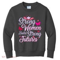 Strong Women Build Strong Futures Kids Sweatshirt thumb 0