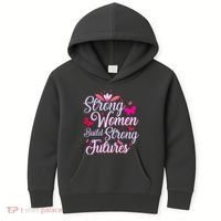 Strong Women Build Strong Futures Kids Hoodie thumb 0