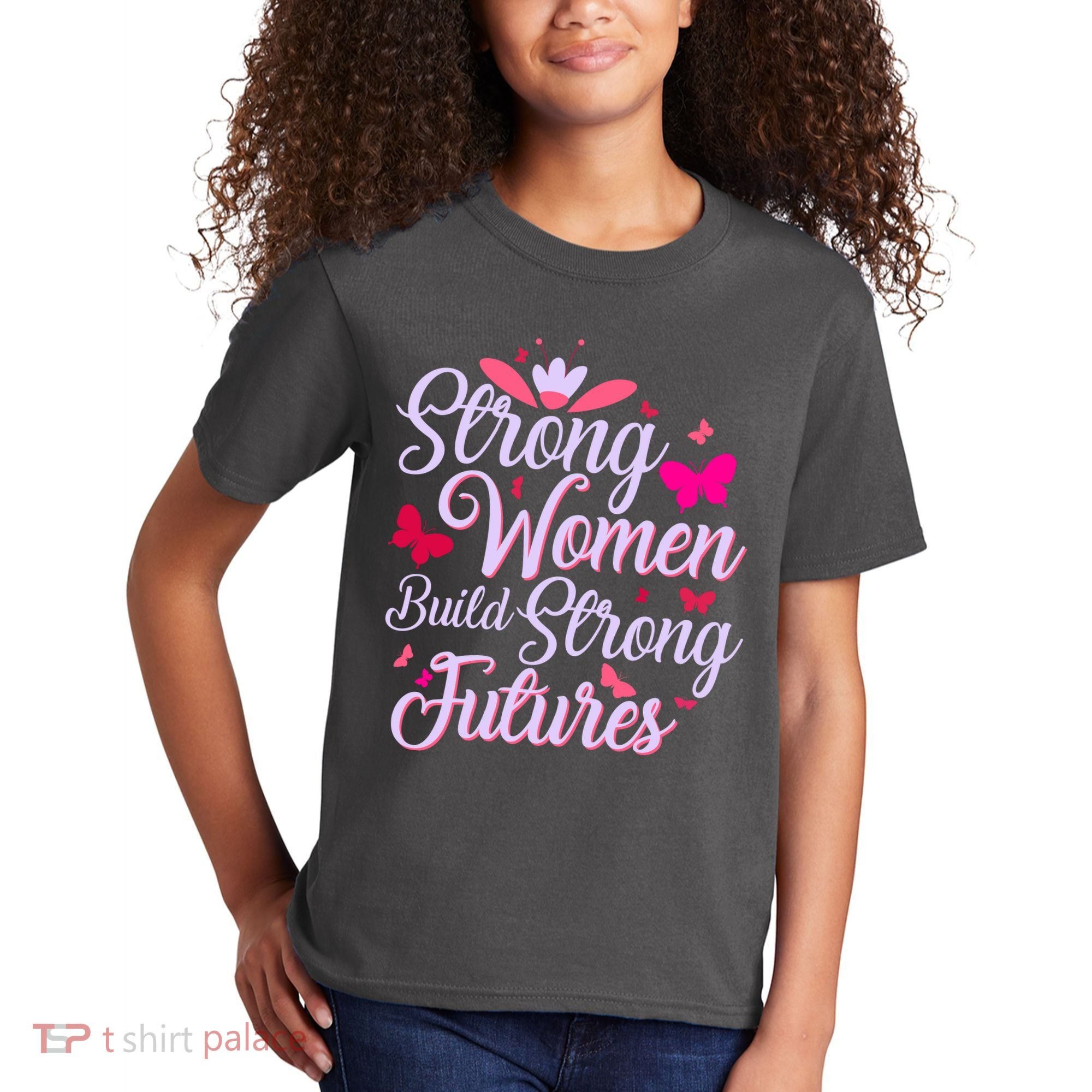 Strong Women Build Strong Futures Kids T-Shirt
