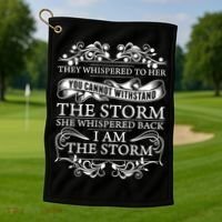 She Whispered Back I Am The Storm Motivational Gift Golf Towel thumb 1