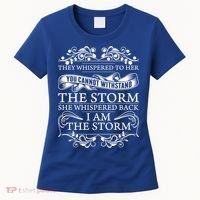 She Whispered Back I Am The Storm Motivational Gift Women's T-Shirt thumb 0