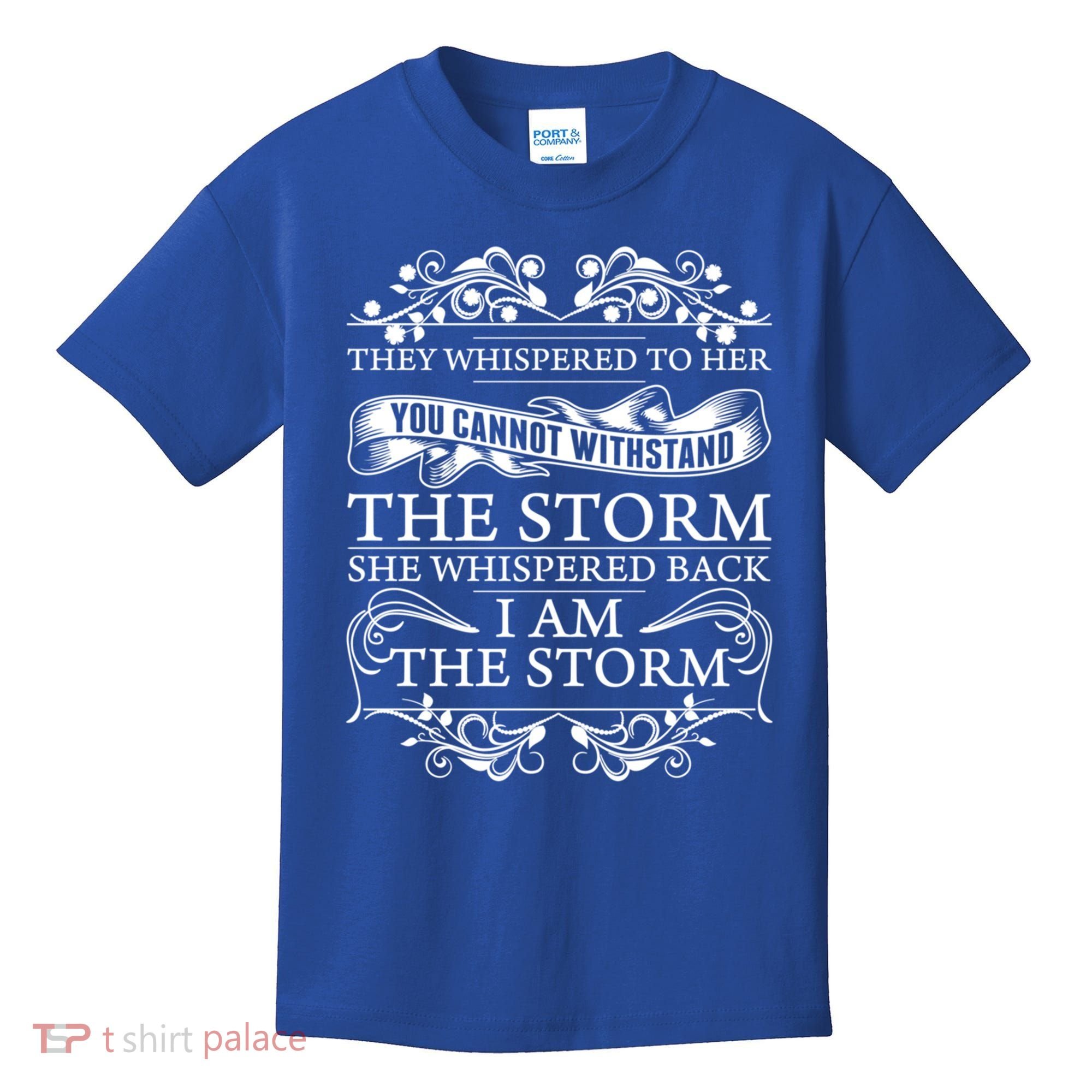 She Whispered Back I Am The Storm Motivational Gift Kids T-Shirt