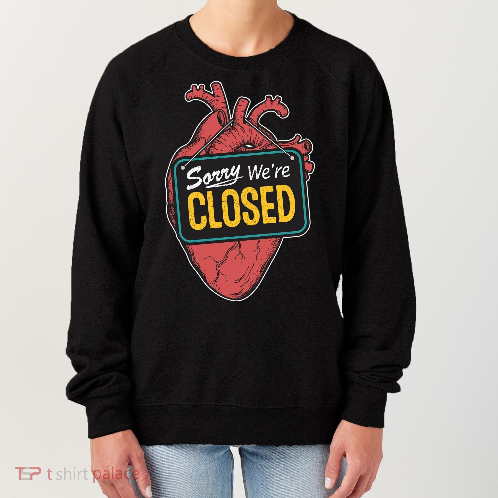 Sorry Were Closed Heart Women's Sweatshirt