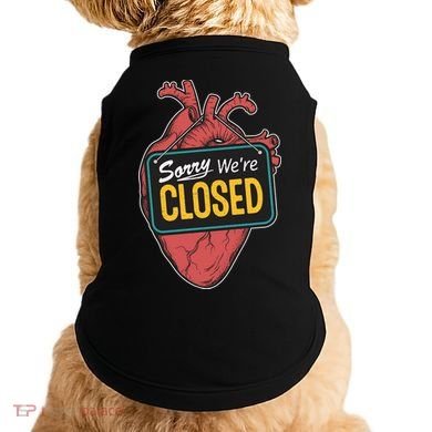 Sorry Were Closed Heart Doggie Tank