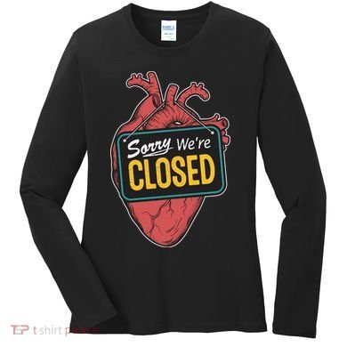 Sorry Were Closed Heart Women's Long Sleeve Shirt