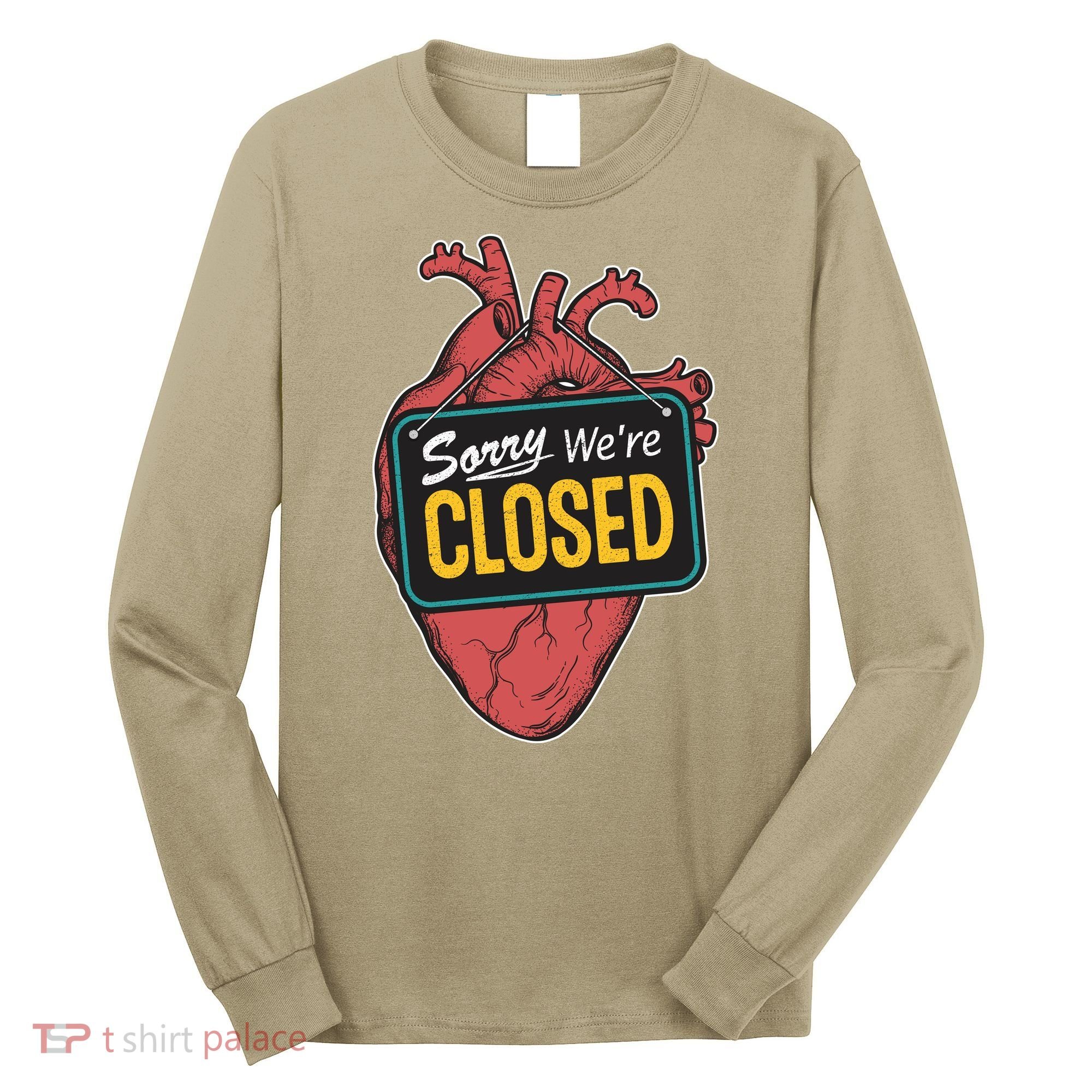 Sorry Were Closed Heart Long Sleeve Shirt