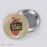 Sorry Were Closed Heart Button thumb 0