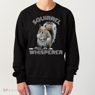 Squirrel Whisperer Cool Funny Sarcastic Squirrel Lover Women's Sweatshirt