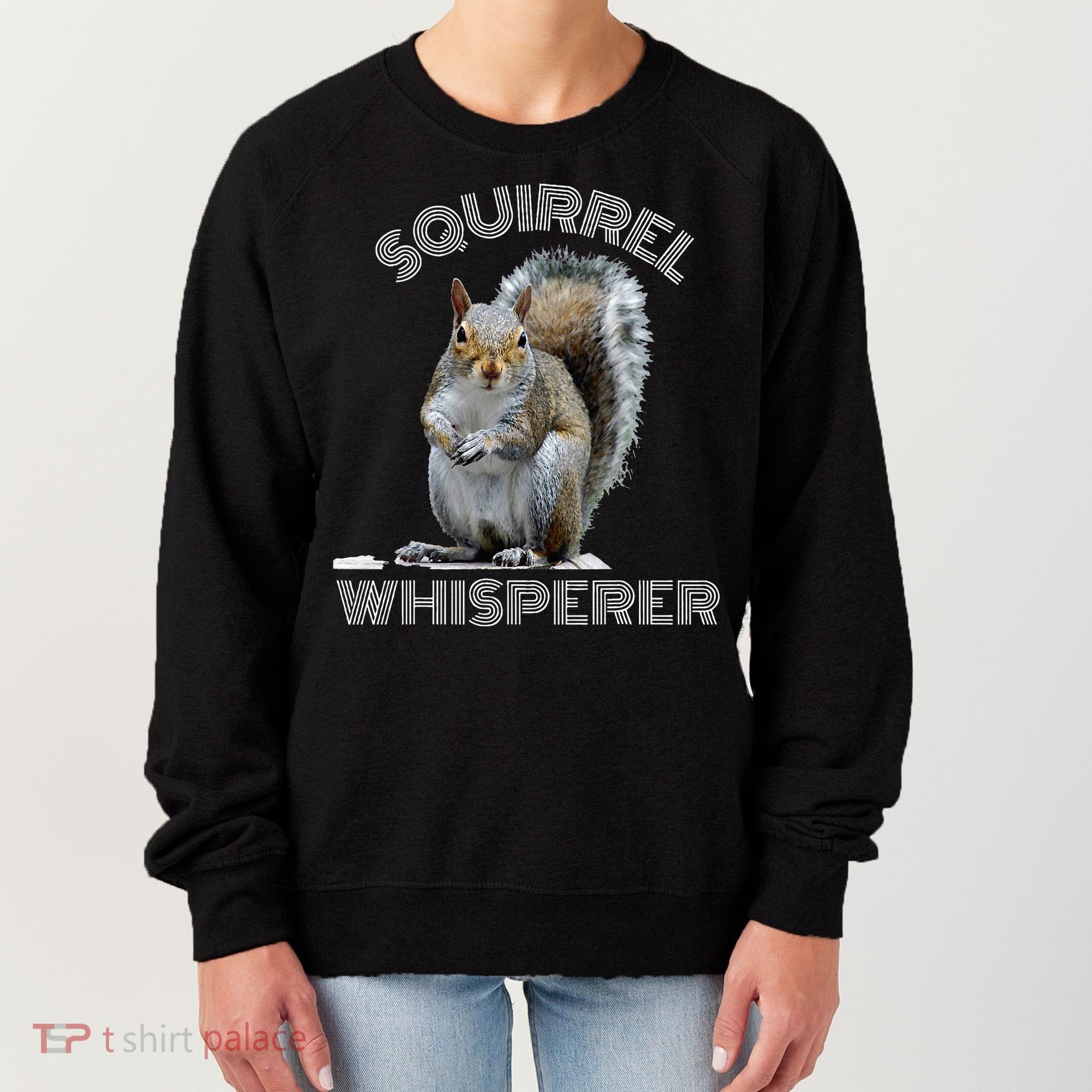 Squirrel Whisperer Cool Funny Sarcastic Squirrel Lover Women's Sweatshirt