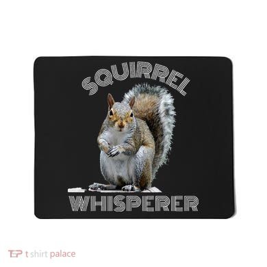 Squirrel Whisperer Cool Funny Sarcastic Squirrel Lover Mousepad